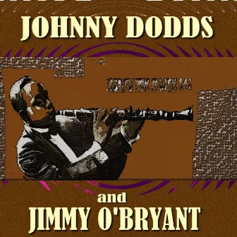 Johnny Dodds and Jimmy O'Bryant by Jimmy O'Bryant