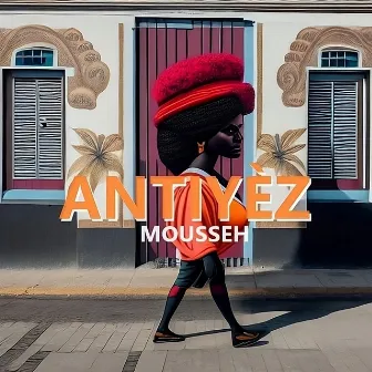 ANTIYÈZ by Mousseh