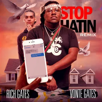 Stop Hatin (Remix) by Just Rich Gates