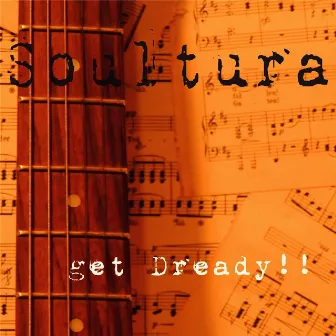 Get Dready!! by Soultura