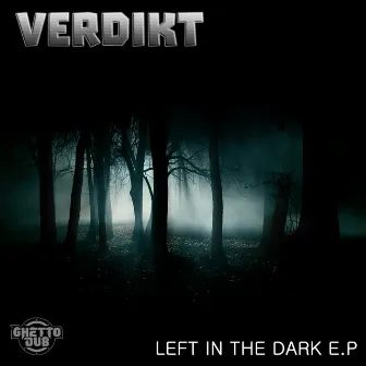 Left In The Dark EP by Verdikt