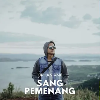 Sang Pemenang by Ophan RMF