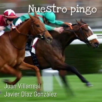 Nuestro Pingo by Juan Villarreal