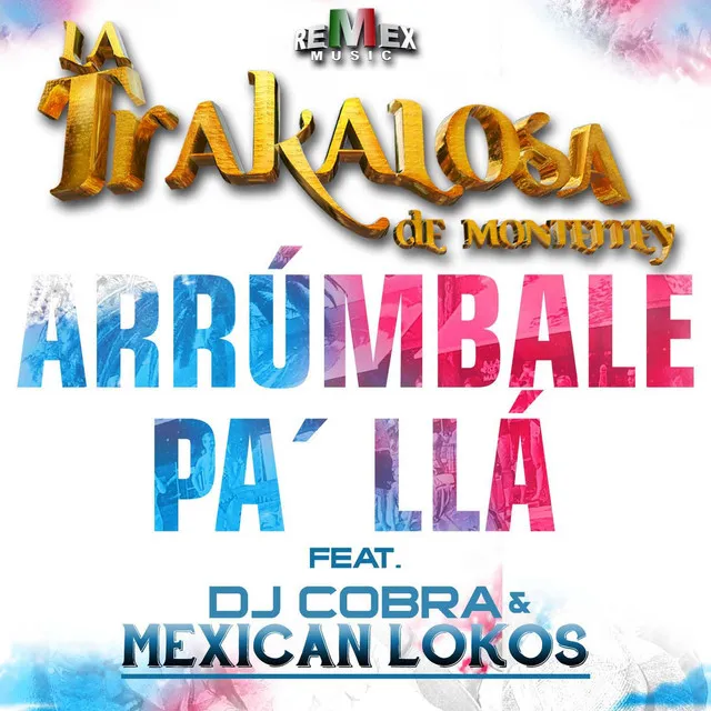 Arrúmbale Pa' Llá (feat. Dj Cobra & Mexican Lokos)