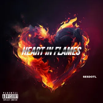 HEART IN FLAMES by SesDotL