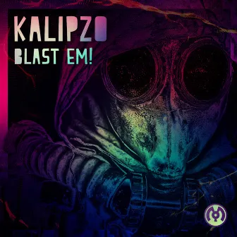 Blast Em! by Kalipzo