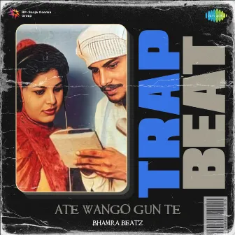 Ate Wango Gun Te (Trap Beat) by Surinder Sonia