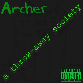 A Throw-away Society by Archer