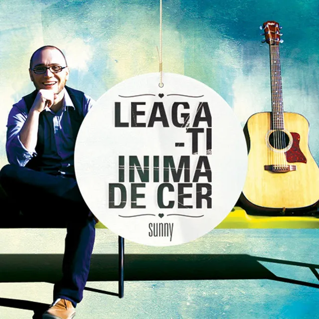 Leaga-Ti Inima De Cer