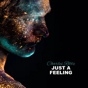 Just A Feeling by Charles Rittz