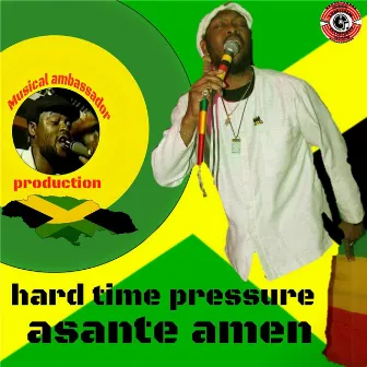 Hard Time Pressure by Asante Amen