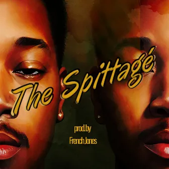 The SPITTAGÈ by French Jones