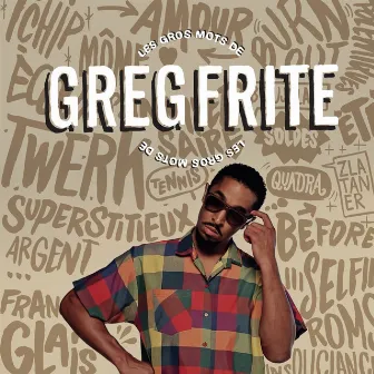 Les gros mots de Greg Frite by Greg Frite