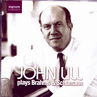 John Lill Plays Brahms & Schumann by John Lill