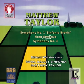 Matthew Taylor: Symphonies 1 & 3, Horn Concerto by Matthew Taylor