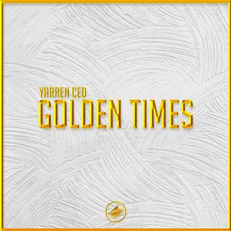 Golden Times by Yarren Ced