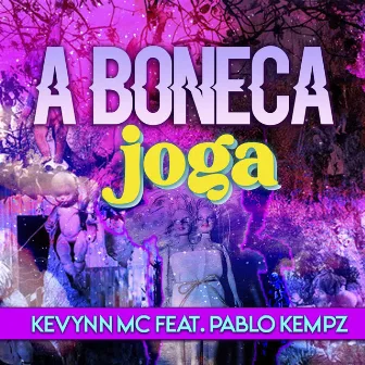 A Boneca Joga by KEVYNN MC