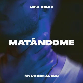 Matándome (Mr.K! Remix) by MYUKO