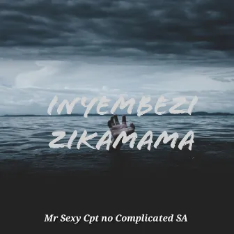 Inyembezi Zikamama by Complicated SA