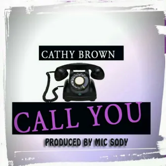 Call You by Cathy Brown