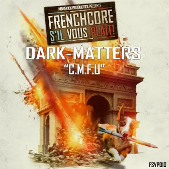 Frenchcore S`il Vous Plaît Records 010: Dark-Matters - C.M.F.U by Dark Matters