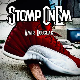 Stomp on Em by Amir Douglas