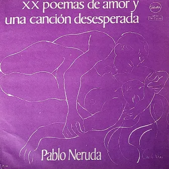 XX Poemas de Amor y una Canción Desesperada by Pablo Neruda