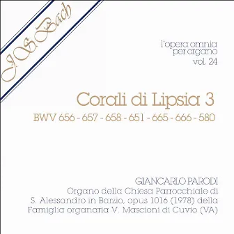 J.S. Bach - Opera Omnia per organo, Vol. 24 (Corali di Lipsia 3) by Giancarlo Parodi