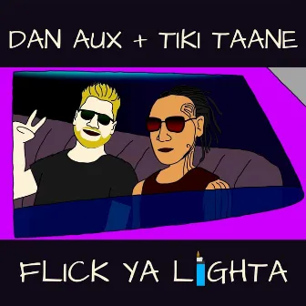 Flick Ya Lighta by Dan Aux