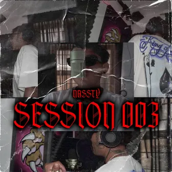 Session 003 by NASSTY