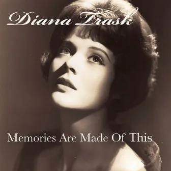 Memories Are Made of This by Diana Trask