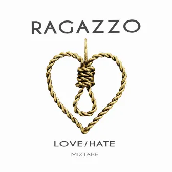 LOVE / HATE by Ragazzo