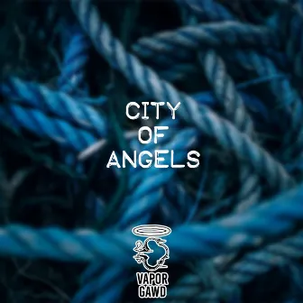 City of Angels by Vapor Gawd