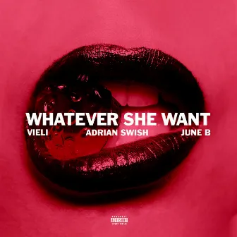 Whatever She Want by June B