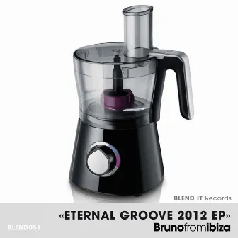 Eternal Groove 2012 EP by Bruno From Ibiza