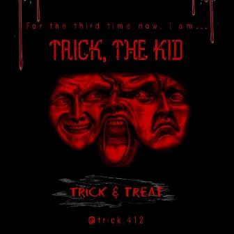 Trick & Treat by Trick, the Kid