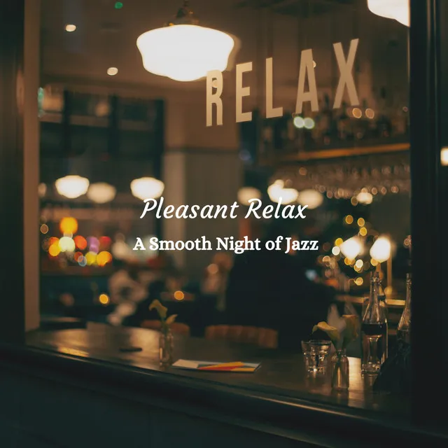 Pleasant Relax: A Smooth Night of Jazz