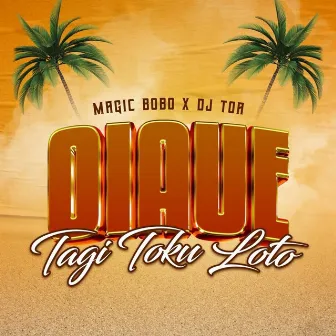 Oiaue Tagi Toku Loto by DJ TOA