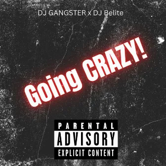 Going CRAZY! by DJ Belite