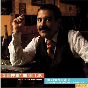 Steppin' with T.P. (Dedicated to Tito Puente) by Hilton Ruiz