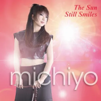 The Sun Still Smiles by michiyo