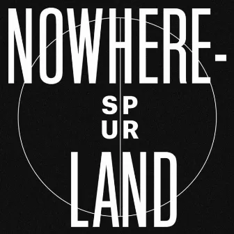 Nowhereland by Spur