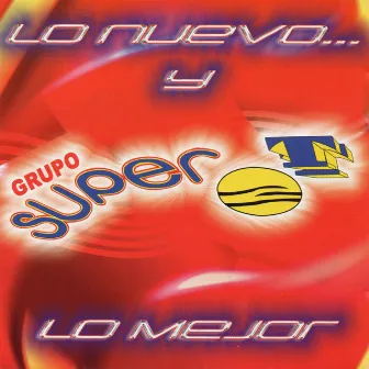 Lo Nuevo y Lo Mejor by Grupo Super T