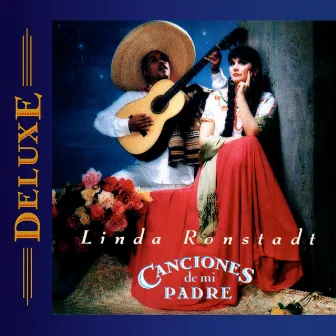 Canciones de mi Padre (Deluxe Edition) by Linda Ronstadt