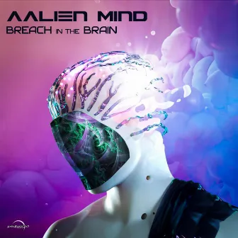 Breach In The Brain by Aalien Mind