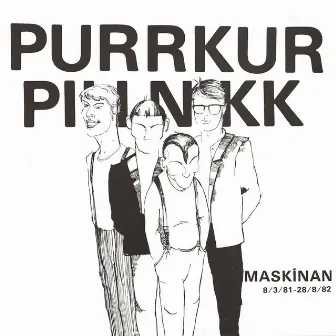 Maskínan by Purrkur Pillnikk