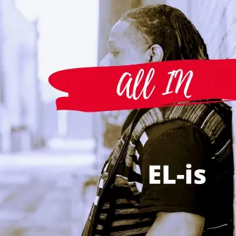 ALL IN by EL-Is