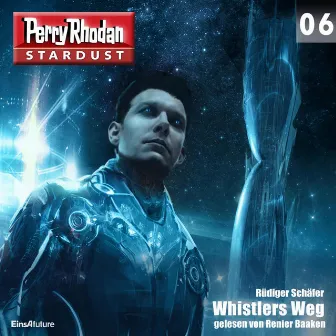 Whistlers Weg [Perry Rhodan - Stardust 6 (Ungekürzt)] by Rüdiger Schäfer