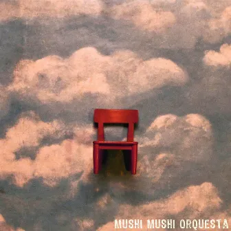 Mushi Mushi Orquesta by Mushi Mushi Orquesta