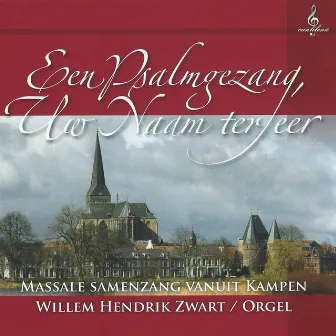 Een Psalmgezang, Uw Naam Ter Eer by Massale Samenzang vanuit Kampen